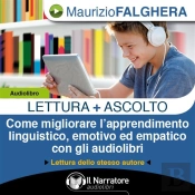 Lettura+Ascolto. Come Migliorare L’Apprendimento Linguistico, Emotivo Ed Empatico Con Gli Audiolibri
