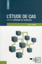L'Étude De Cas Comme Méthode De Recherche (2e Édition)