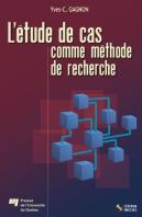 L'Etude De Cas Comme Methode De Recherche. Guide De Realisation