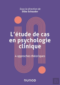 Bertrand.pt - L'Étude De Cas En Psychologie Clinique : 4 Approches Théoriques