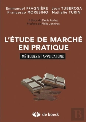 L'Étude De Marché En Pratique ; Méthodes Et Applications
