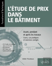 L'Étude De Prix Dans Le Bâtiment ; Bts, Dut, Licence Professionnelle ; Avant, Pendant Et Après Les Travaux