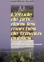 L'Etude De Prix Dans Les Marches De Travaux Publics - La Methode - Un Exemple