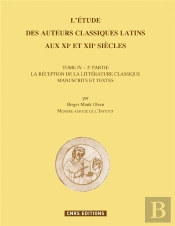 L'Étude Des Auteurs Classiques Latins Aux Xie Et Xiie Siècles, T.4-2
