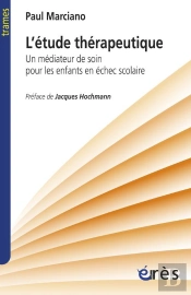 L'Étude Thérapeutique ; Un Médiateur De Soin Pour Les Enfants En Échec Scolaire