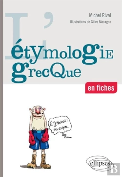 Bertrand.pt - L'Étymologie Grecque En Fiches