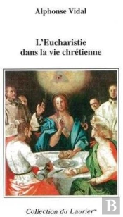 L'Eucharistie Dans La Vie Chrétienne