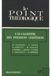 L'Eucharistie Des Premiers Chretiens