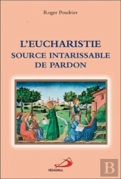 L'Eucharistie, Source Intarissable De Pardon