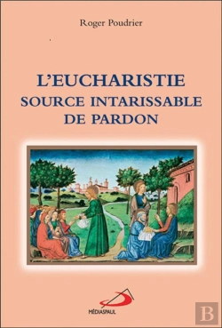 Bertrand.pt - L'Eucharistie, Source Intarissable De Pardon