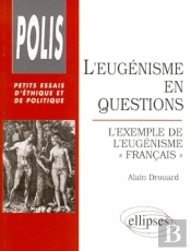 L'Eugenisme En Questions - L'Exemple De L'Eugenisme 'Francais