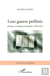 Leur Guerre Préférée ; Ombres Et Lumières Familiales (1935/1945)