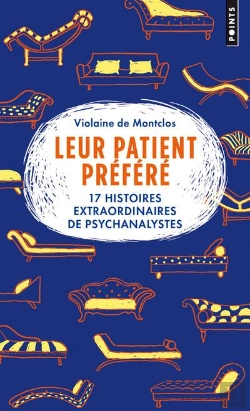 Bertrand.pt - Leur Patient Préféré ; 17 Histoires Extraordinaires De Psychanalystes