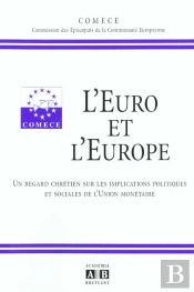 L'Euro Et L'Europe ; Un Regard Chretien Sur Les Implications Politiques Et Sociales De L'Union Monetaire