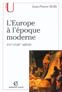Bertrand.pt - L'Europe À L'Époque Moderne : Origines, Utopies Et Réalités De L'Idée D'Europe, Xvie-Xviiie Siècle