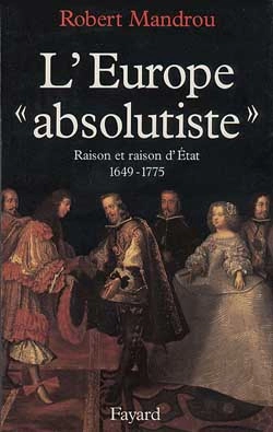 Bertrand.pt - L'Europe «Absolutiste» : Raison Et Raison D'Etat (1649-1775)