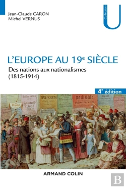 Bertrand.pt - L'Europe Au 19e Siècle ; Des Nations Aux Nationalismes (1815-1914) (4e Édition)