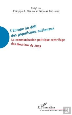 Bertrand.pt - L'Europe Au Défi Des Populismes Nationaux ; La Communication Politique Centrifuge Des Élections De 2019