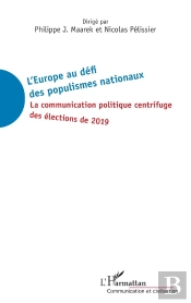 L'Europe Au Défi Des Populismes Nationaux ; La Communication Politique Centrifuge Des Élections De 2019