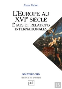 Bertrand.pt - L'Europe Au Xvi Siècle ; États Et Relations Internationales