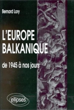 Bertrand.pt - L'Europe Balkanique ; De 1945 A Nos Jours
