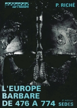 Bertrand.pt - L'Europe Barbare De 476 À 774