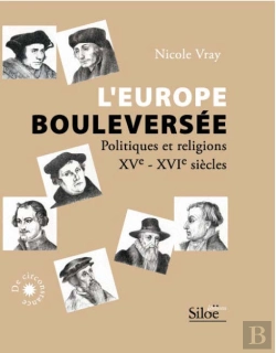 Bertrand.pt - L'Europe Bouleversee ; Politiques Et Religions, Xv-Xvi Siecle