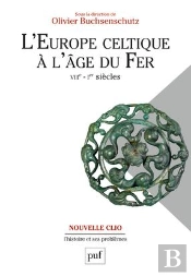 L'Europe Celtique À L'Âge Du Fer, Viiie - 1er Siècle ; Du Mythe À L'Histoire