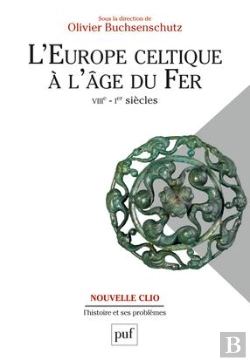 Bertrand.pt - L'Europe Celtique À L'Âge Du Fer, Viiie - 1er Siècle ; Du Mythe À L'Histoire
