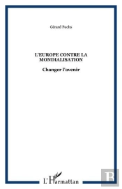 L'Europe Contre La Mondialisation - Changer L'Avenir