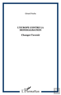 Bertrand.pt - L'Europe Contre La Mondialisation - Changer L'Avenir