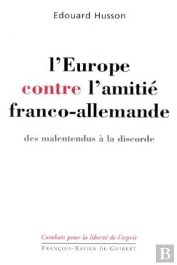 Bertrand.pt - L'Europe Contre L'Amitié Franco-Allemande : Des Malentendus À La Discorde