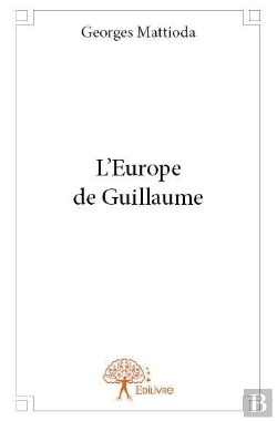 Bertrand.pt - L'Europe De Guillaume