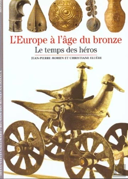 Bertrand.pt - L'Europe De L'Âge Du Bronze : Le Temps Des Héros