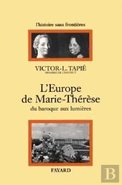 L'Europe De Marie-Thérèse ; Du Baroque Aux Lumières