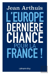 L'Europe : Dernière Chance Pour La France !