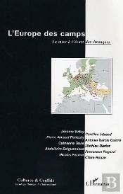 L'Europe Des Camps ; La Mise À L'Écart Des Étrangers