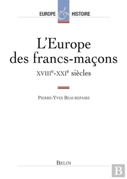 Bertrand.pt - L'Europe Des Francs-Maçons : Xviiie-Xxie Siècles