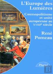 L'Europe Des Lumières ; Cosmopolitisme Et Unité Européenne Au Xviii Siècle