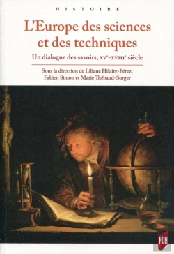 Bertrand.pt - L'Europe Des Sciences Et Des Techniques ; Un Dialogue Des Savoirs,  Xve-Xviiie Siècle