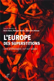 L'Europe Des Superstitions ; Une Anthologie : Xvie-Xxe Siècle