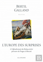 L'Europe Des Surprises ; À L'Effondrement Du Rideau De Fer, Parcours De Prague À Moscou