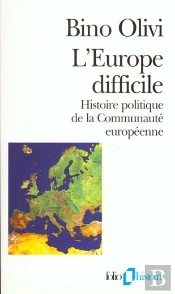 L'Europe Difficile - Histoire Politique De L'Integration Europeenne