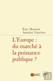 L'Europe : Du Marché À La Puissance Publique