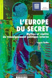 L'Europe Du Secret ; Mythes Et Réalité Du Renseignement Politique Interne