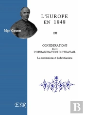 L'Europe En 1848 Ou Considérations Sur L'Organisation Du Travail, Le Communisme Et Le Christianisme