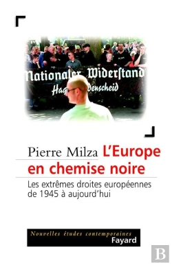 Bertrand.pt - L'Europe En Chemise Noire : Les Extrêmes Droites Européennes De 1945 À Aujourd'Hui