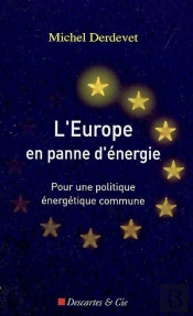 L'Europe En Panne D'Énergie ; Pour Une Politique Énergétique Commune