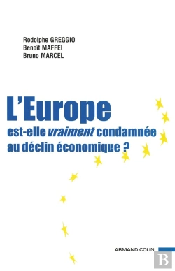 Bertrand.pt - L'Europe Est-Elle Vraiment Condamnee Au Declin Economique
