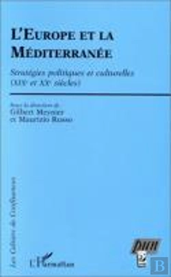 Bertrand.pt - L'Europe Et La Méditerranée ; Stratégies Politiques Et Culturelles (Xixe Et Xxe Siècles)